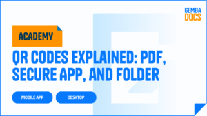 GembaDocs QR Codes Explained PDF, Secure App, and Folder GembaDocs Academy