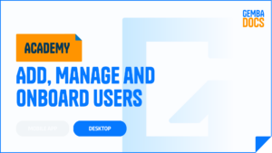 How to Add, Manage and Onboard Users in GembaDocs